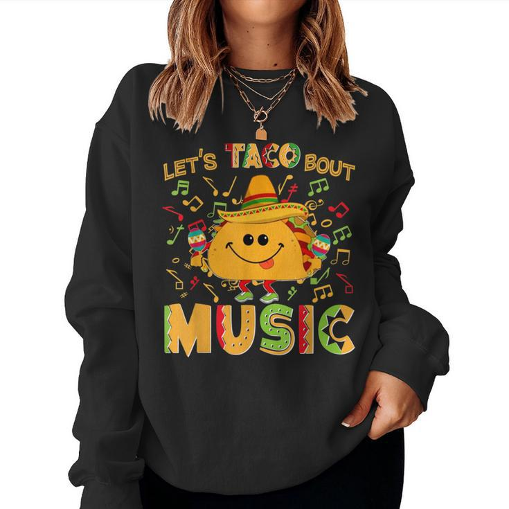 Cinco De Mayo Let's Taco Bout Music Mexican For Boys Girls Women Sweatshirt