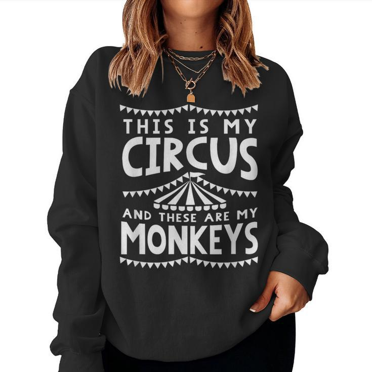 My Circus And Monkeys Parents Dad Mom Women Sweatshirt