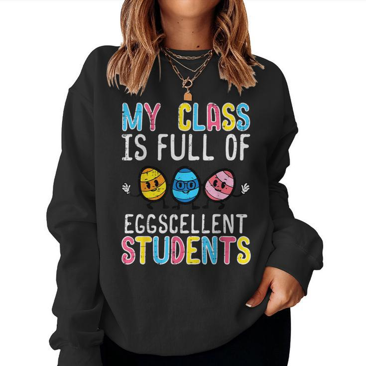 Class Full Eggcellent Students Cute Easter Teacher Men Women Sweatshirt