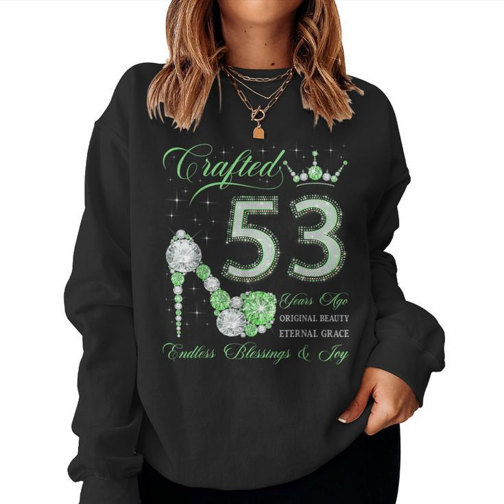 Crafted 53 Years Ago 53Rd Birthday 53 Years Old Woman Queen Women Sweatshirt