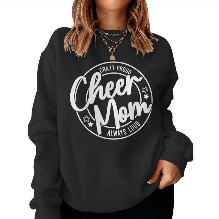 Crazy Proud Cheer Mom Always Loud Women Sweatshirt