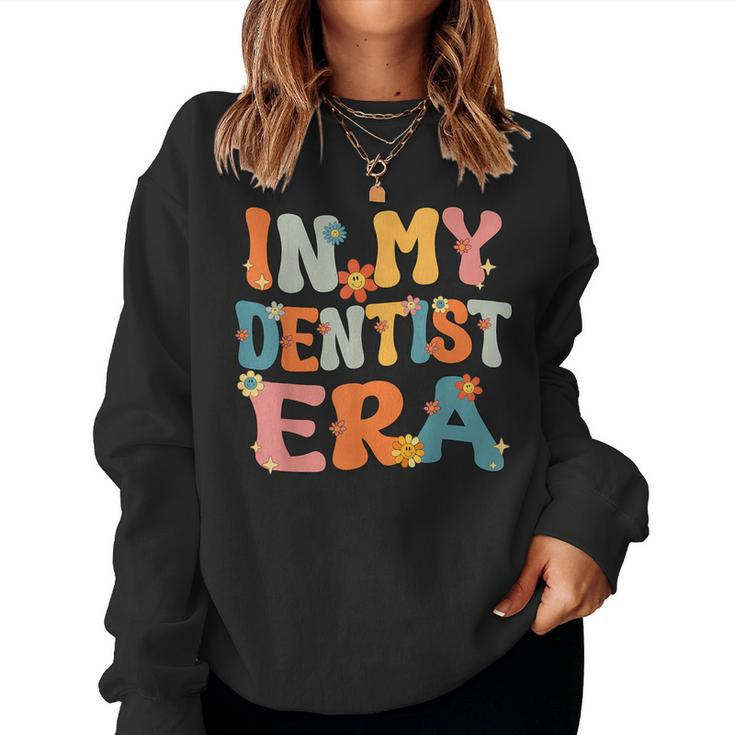 Cute In My Dentist Era Groovy Retro Dentist Mom Dad Women Sweatshirt