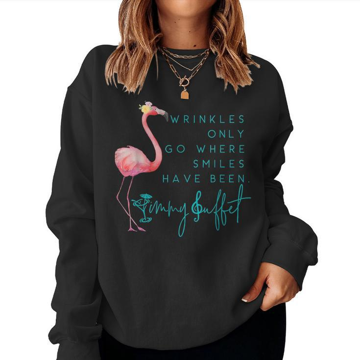 Cute Flamingo Wrinkles Only Go Where Smiles Have Been Women Sweatshirt