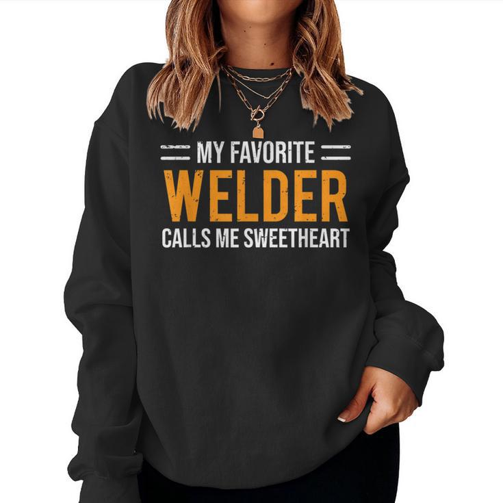 Cute Welder Girlfriend Wife Calls Me Sweetheart Women Sweatshirt