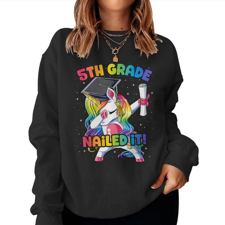 Dabbing 5Th Grade Unicorn Graduation Class Of 2021 Nailed It Women Sweatshirt