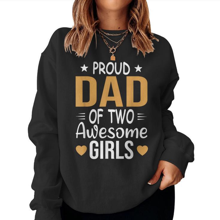 Dad Of 2 Girls Two Daughters Father's Day Women Sweatshirt