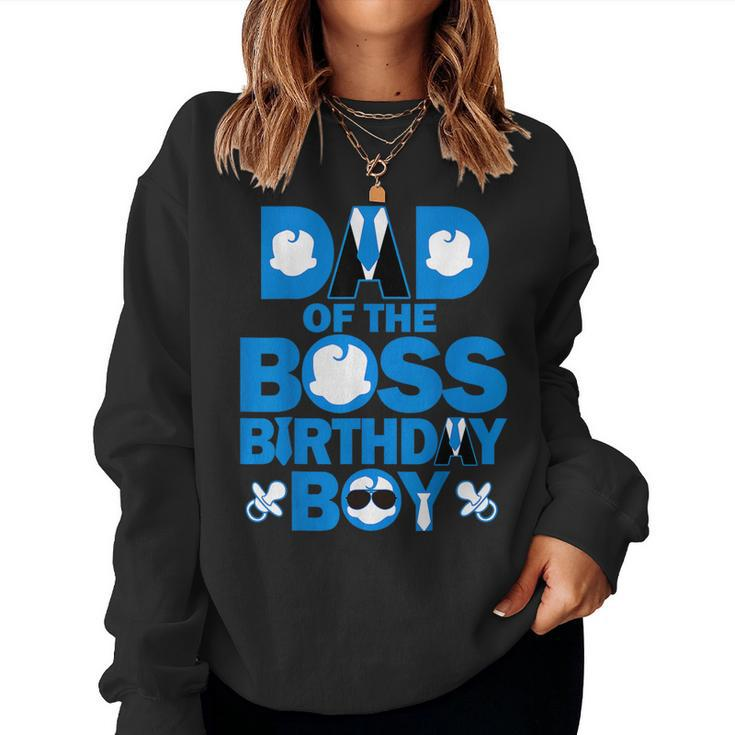 Dad And Mom Of The Boss Birthday Boy Baby Family Party Women Sweatshirt