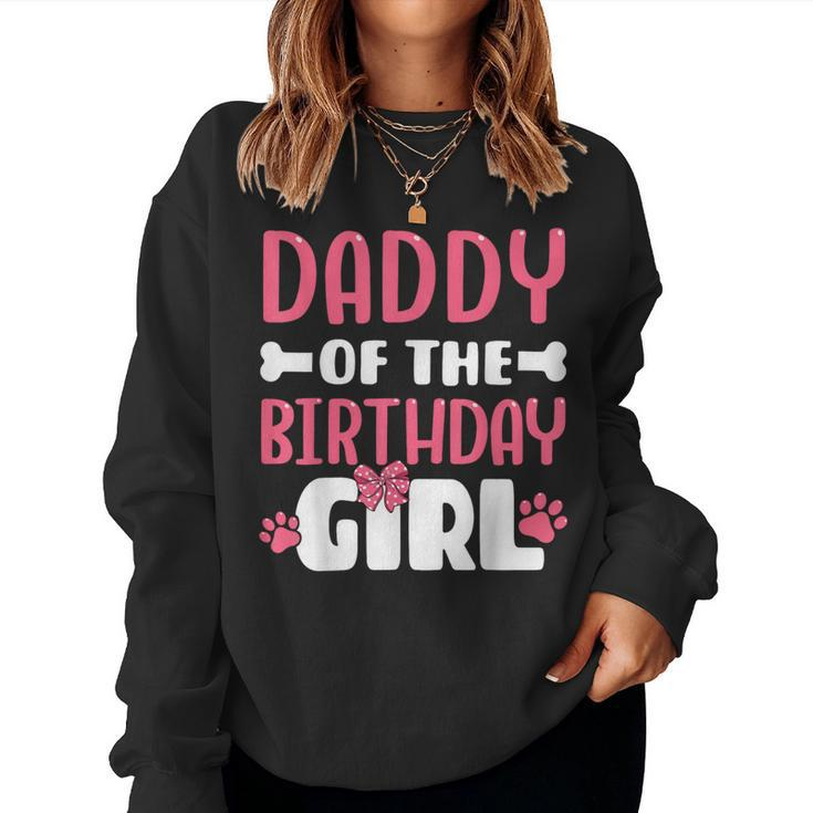 Daddy Of The Birthday Girl Dog Paw Birthday Party Women Sweatshirt