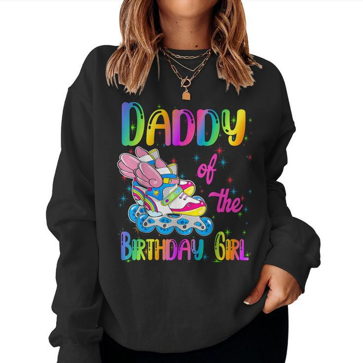 Daddy Of The Birthday Girl Rolling Skate Family Party Women Sweatshirt