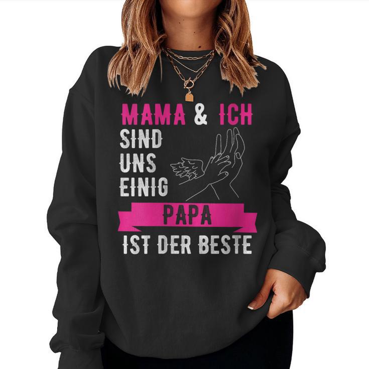 Damen Mama Und Ich Sind Uns Einig Papa Ist Der Beste Mit-Ausschnitt Sweatshirt Frauen