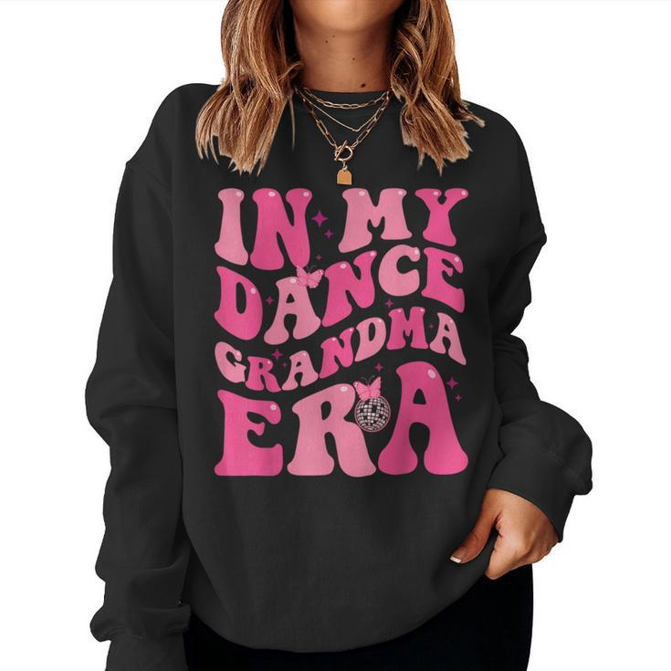 In My Dance Grandma Era Trendy Sports Dancer Mama Teacher Women Sweatshirt