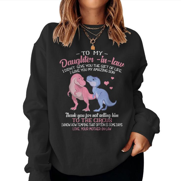 To My Daughter-In-Law I Gave You My Amazing Son Dinosaur Women Sweatshirt