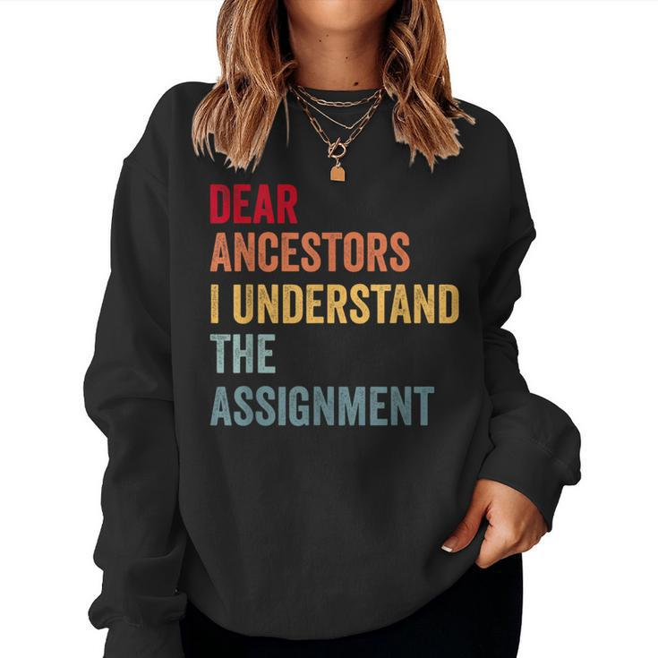 Dear Ancestors I Understand The Assignment Women Sweatshirt