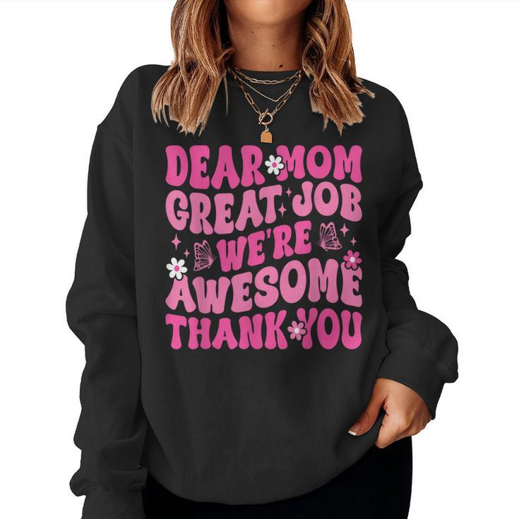 Dear Mom Great Job We're Awesome Thank Groovy Mother's Day Women Sweatshirt