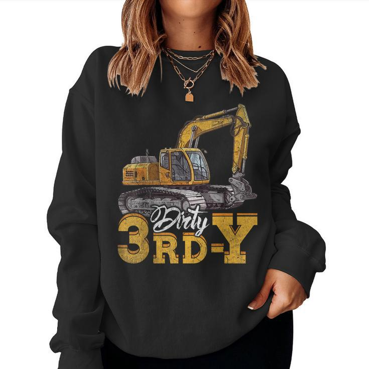 Dirty 3Rd-Y 3 Years Old Boys Girls Excavator 3Rd Birthday Women Sweatshirt