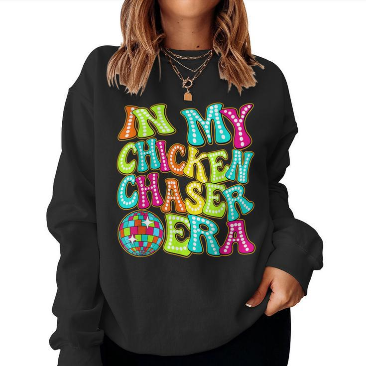 Disco Groovy In My Chicken Chaser Era Women Sweatshirt