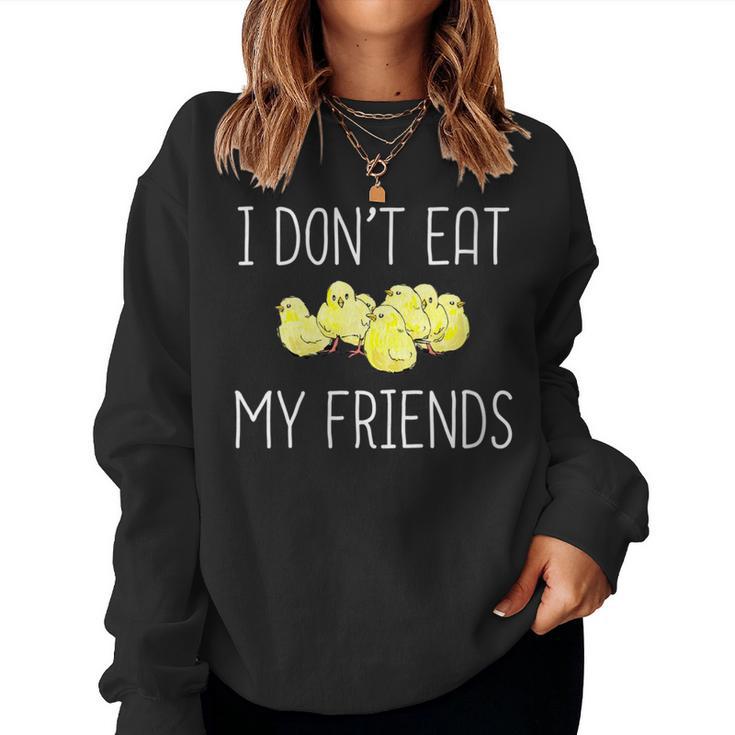 I Don't Eat My Friends Vegan Vegetarian Animal Lover Women Sweatshirt