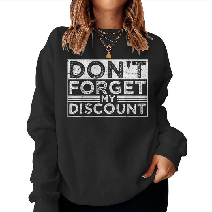 Don't Forget My Discount Old People Fathers Day Women Sweatshirt