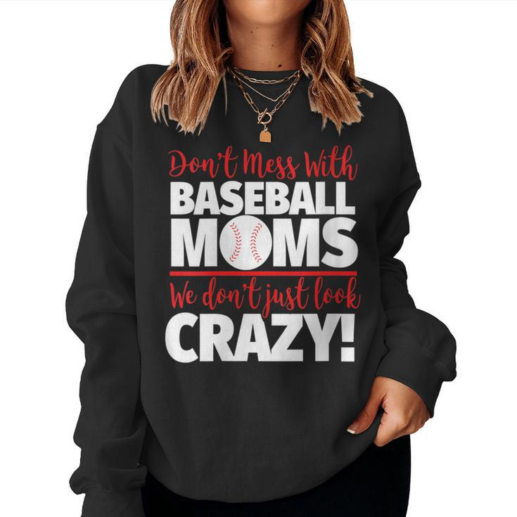 Don't Mess With Baseball Moms Crazy Baseball Mom Women Sweatshirt