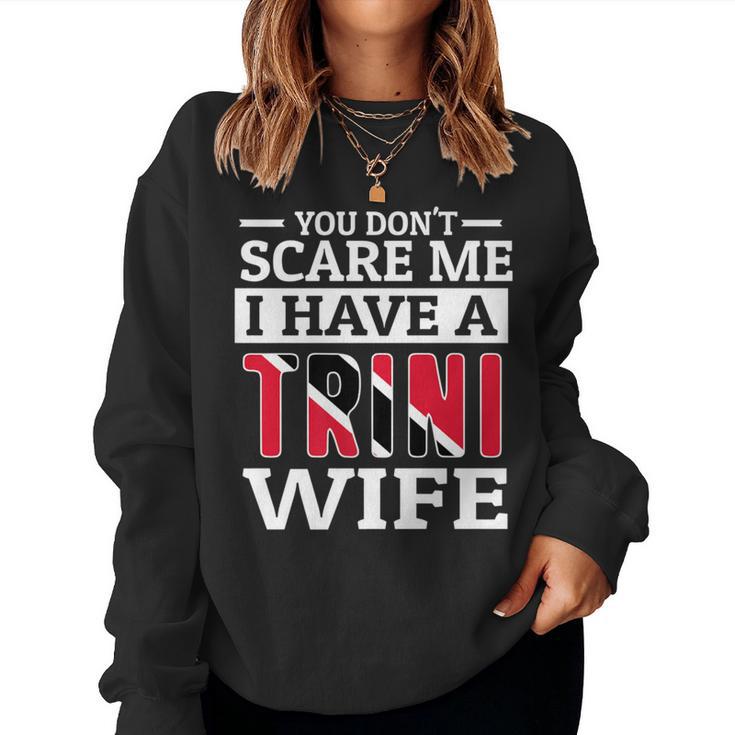 You Don't Scare Me Trini Wife Women Sweatshirt