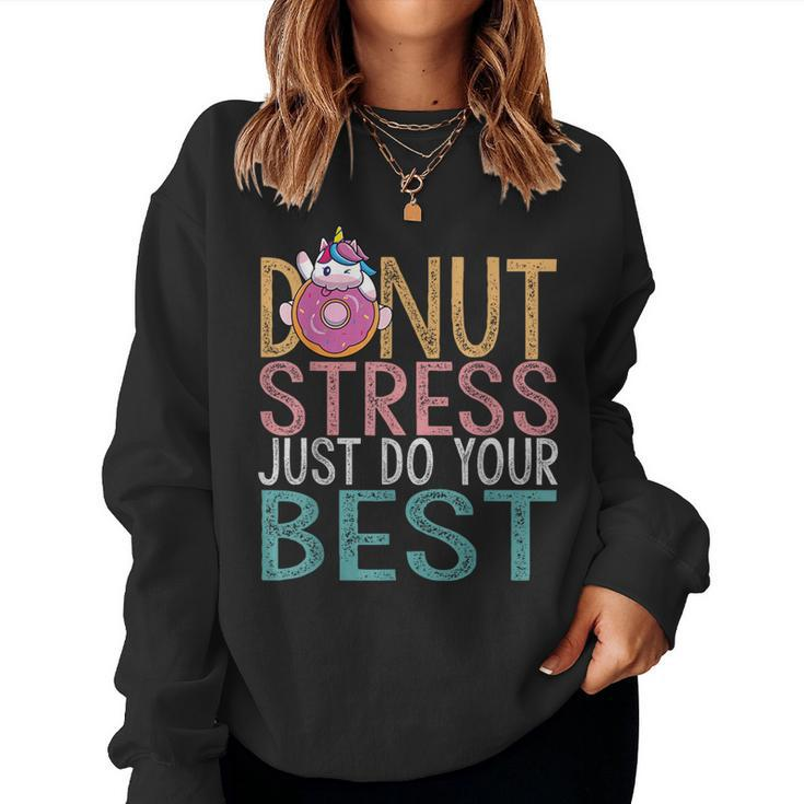 Donut Stress Just Do Your Best Testing Day Teacher Unicorn Women Sweatshirt