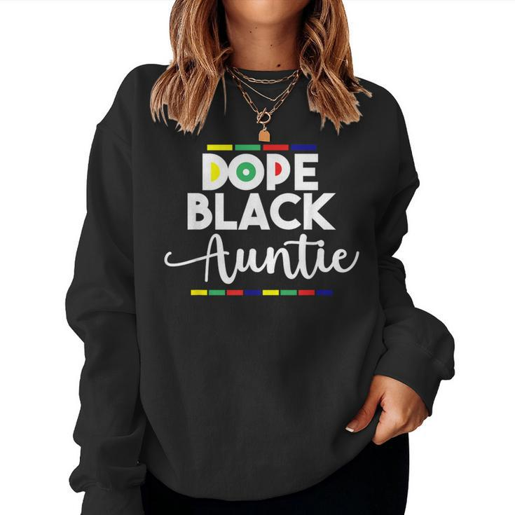 Dope Black Auntie Black Aunt African Afro Black Queen Women Sweatshirt