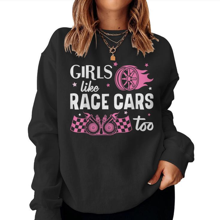 Drag Racing Race Car Girl Girls Like Race Cars Too Women Sweatshirt