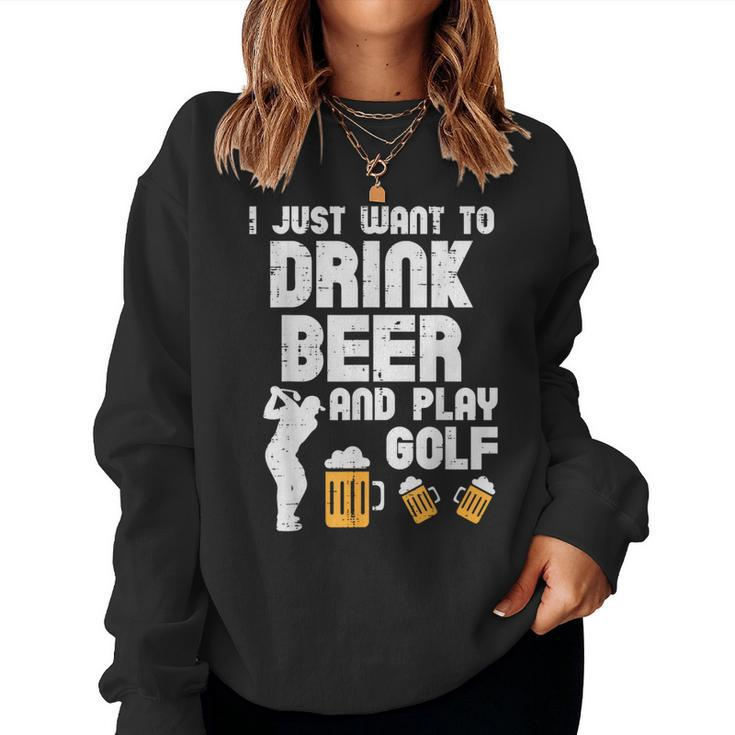 Drink Beer Play Golf Golfing Drinking Team Golfer Dad Women Sweatshirt