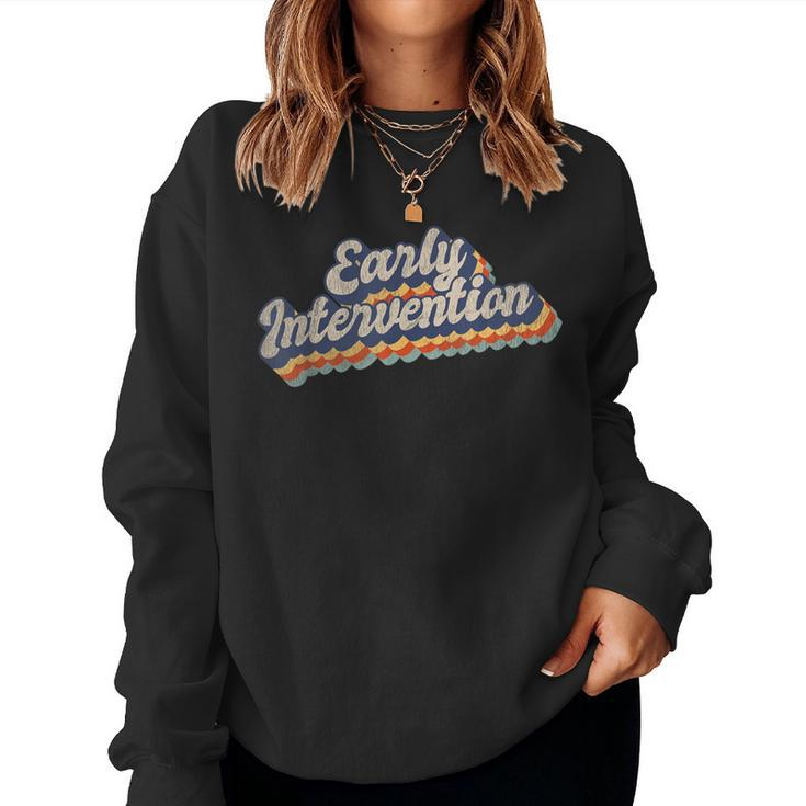 Early Intervention Specialist School Teacher Appreciation Women Sweatshirt