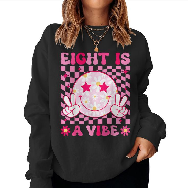Eight Is A Vibe Groovy 8Th Birthday 8Yr Old 8 Year Old Girls Women Sweatshirt