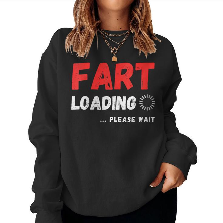 Fart Now Loading Please Wait Father's Day Dad Jokes Women Sweatshirt