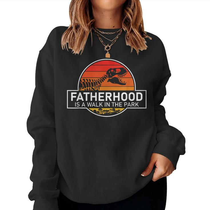 Fatherhood Is A Walk In The Park Jokes Sarcastic Women Sweatshirt