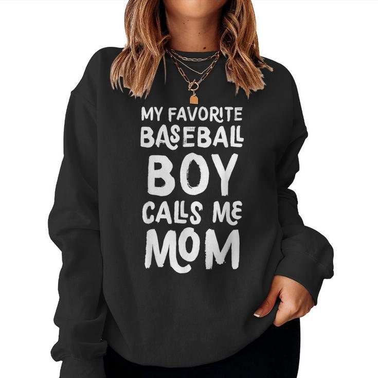My Favorite Baseball Boy Calls Me Mom Women Sweatshirt