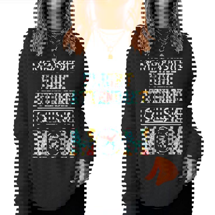 My Favorite Flight Attendant Calls Me Mom Proud-Mother's Day Women Sweatshirt