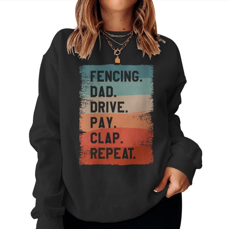 Fencing Dad Drive Play Clap Repeat Sword Fencer Women Sweatshirt