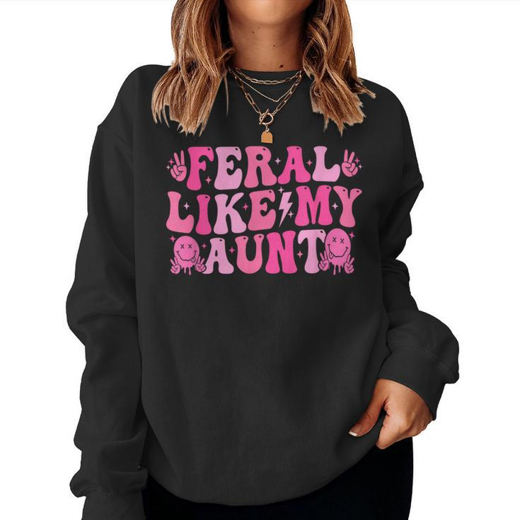 Feral Like My Aunt Feral Nephew Niece Aunt Women Sweatshirt