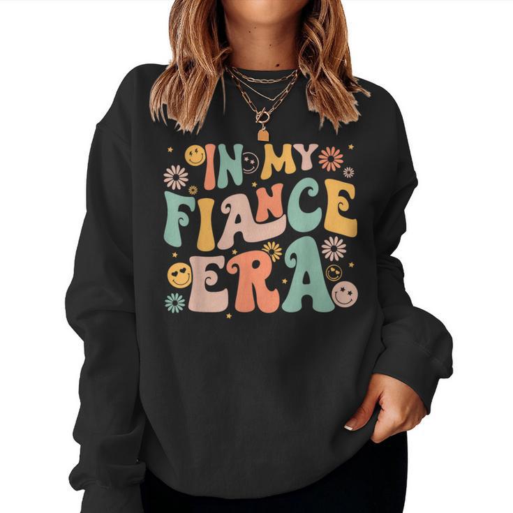 In My Fiance Era Retro Vintage Groovy Fiance Engagement Women Sweatshirt