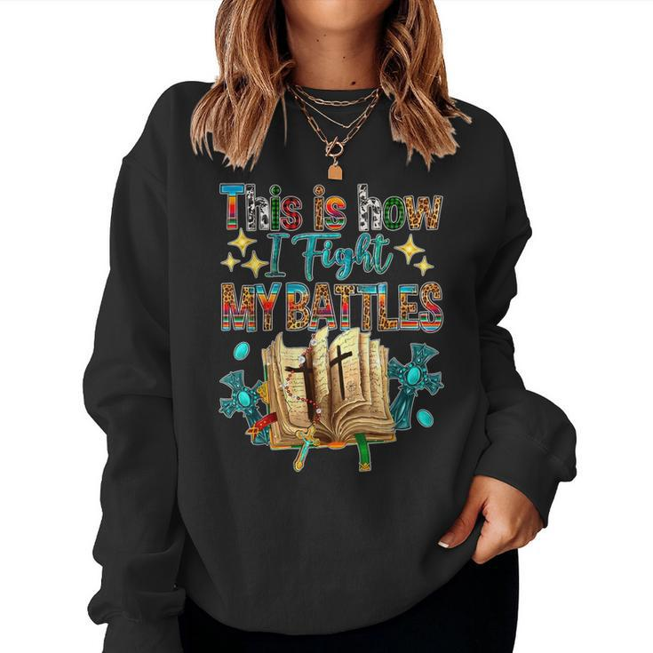 This Is How I Fight My Battles Leopard Cross Christian Jesus Women Sweatshirt