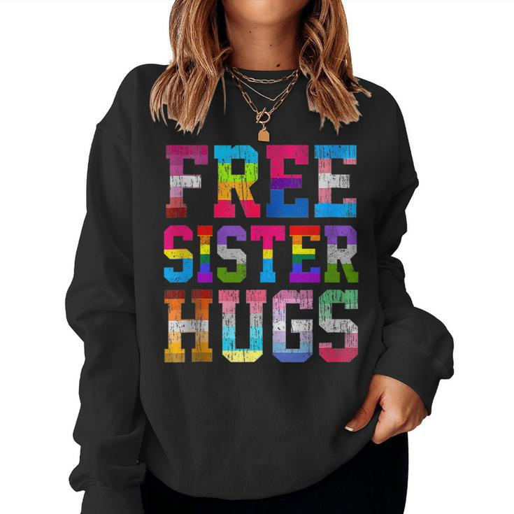 Free Sister Hugs Pride Month Rainbow Transgender Flag Lgbtq Women Sweatshirt