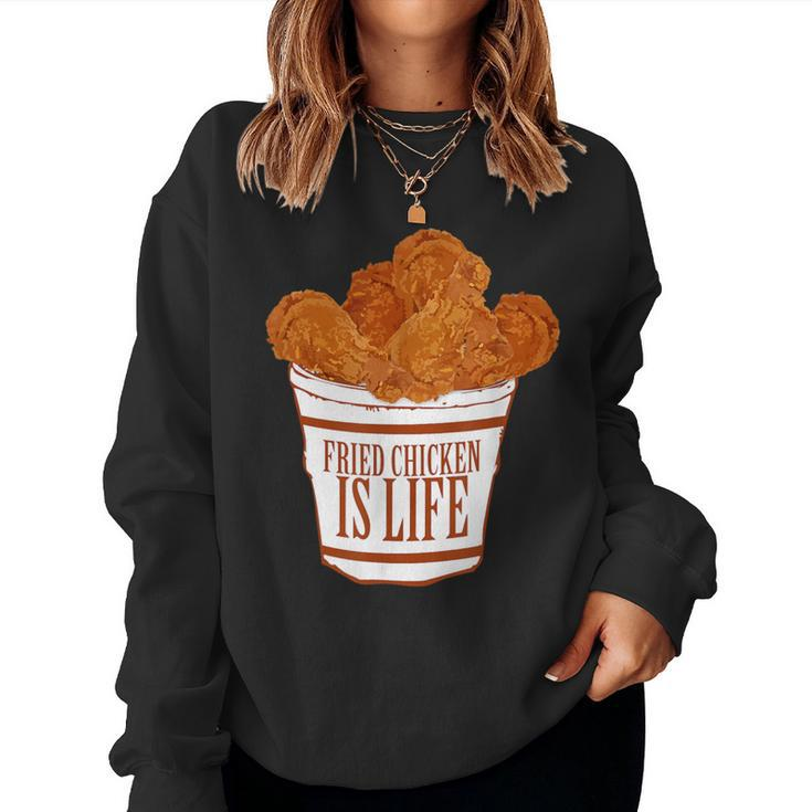 Fried Chicken Is Life Bucket Fried Chicken Lovers Women Sweatshirt