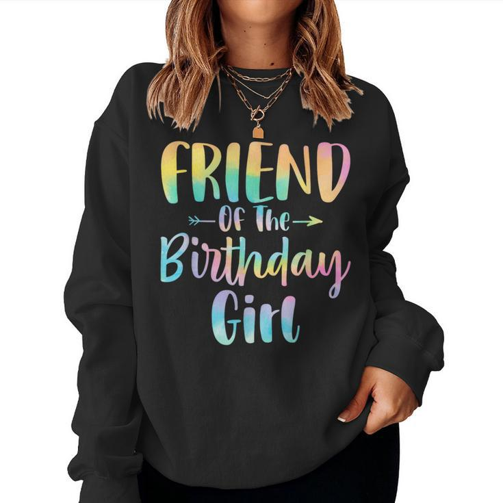 Friend Of The Birthday Girl Tie Dye Daughter Birthday Party Women Sweatshirt