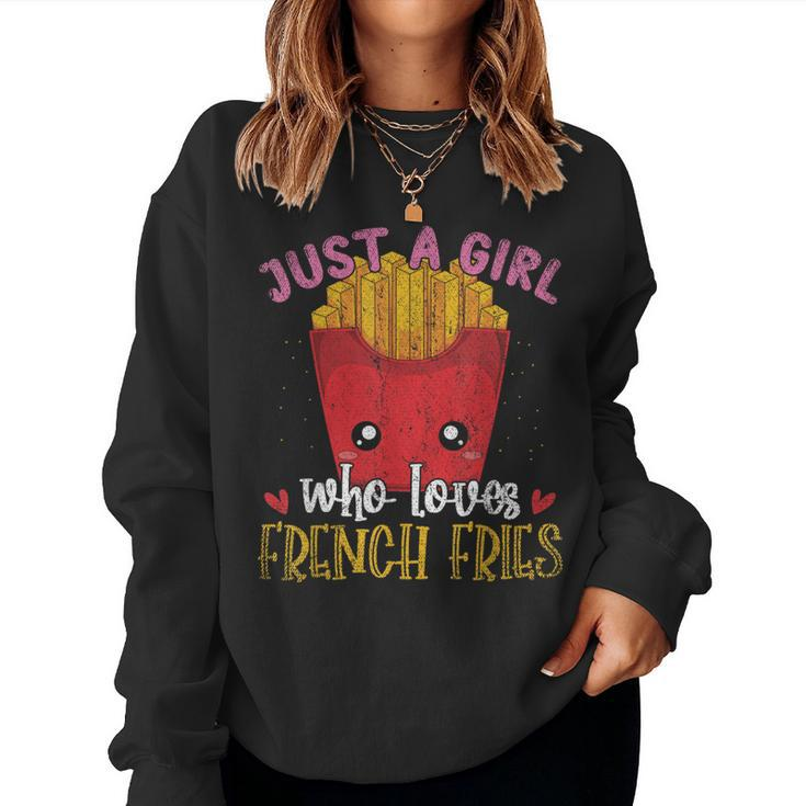 Fries Lover Just A Girl Who Loves French Fries Women Sweatshirt