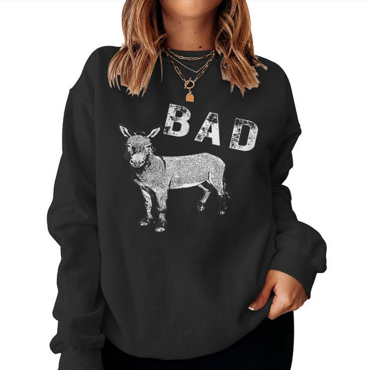 Bad Donkey Sarcasm Women Sweatshirt