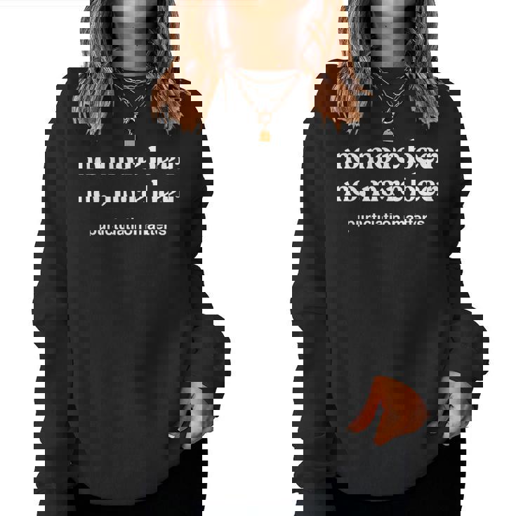 Beer Drinking More Beer Women Sweatshirt