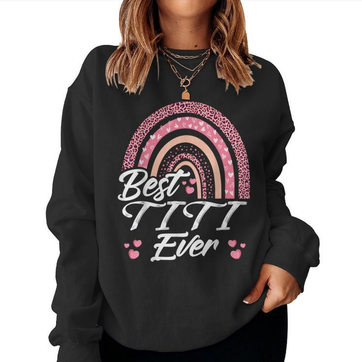 Best Titi Ever Rainbow Cute For Women Women Sweatshirt