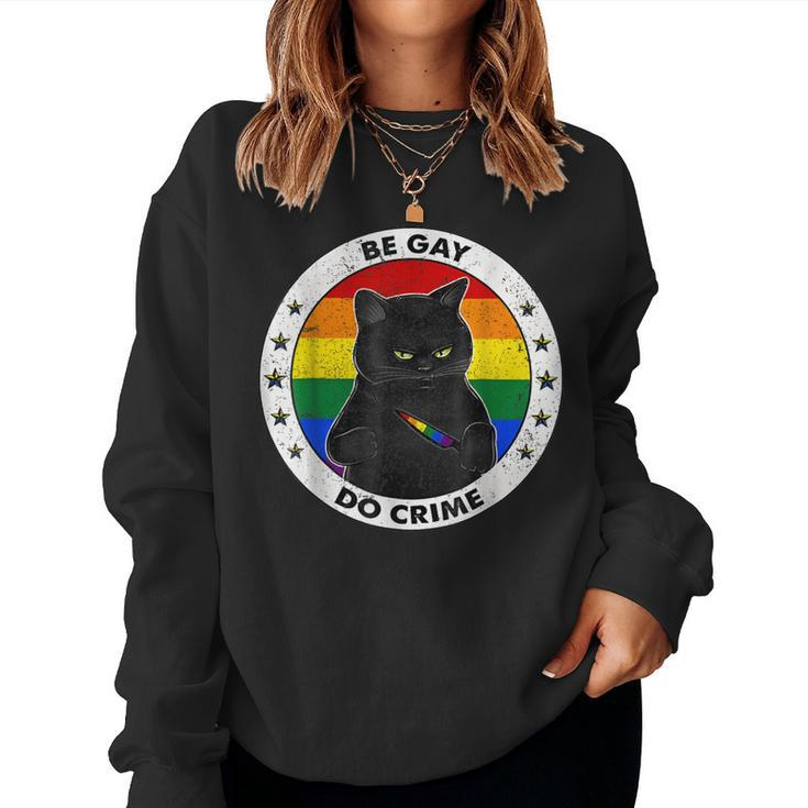 Black Cat Be Gay Do Crime Rainbow Lgbtq Pride Gay Cat Women Sweatshirt