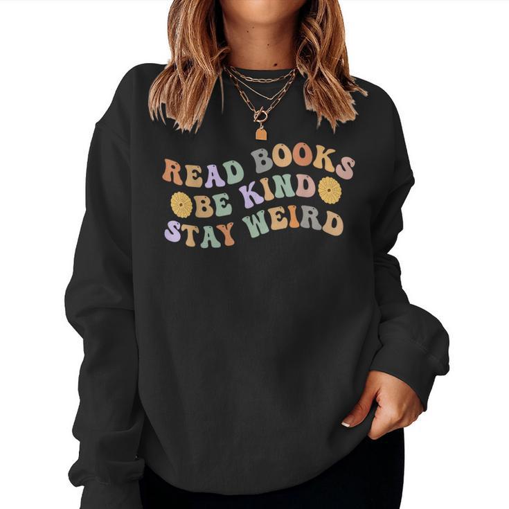 Book Lover Groovy Read Books Be Kind Stay Weird Women Sweatshirt