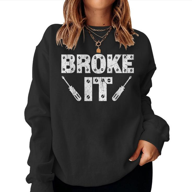 Broke It Fixed It Matching Family Outfit For Men Women Sweatshirt