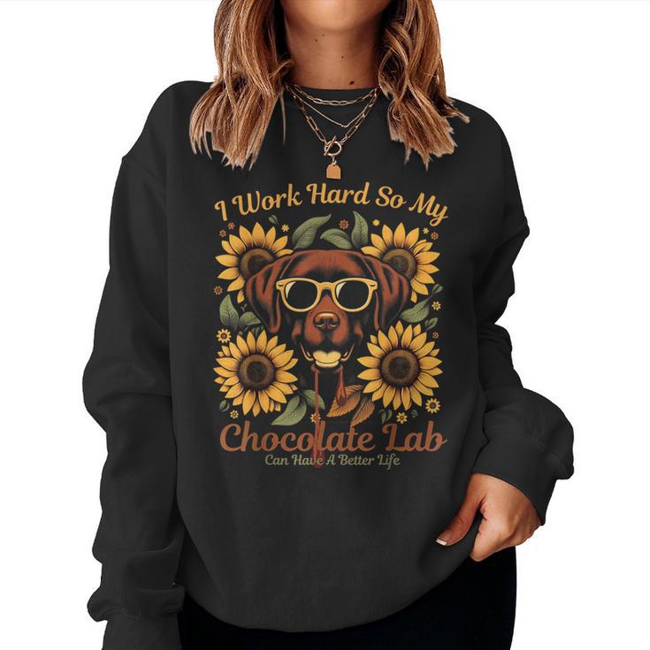 Chocolate Lab Saying Labrador Sunflower Dog Lover Women Sweatshirt