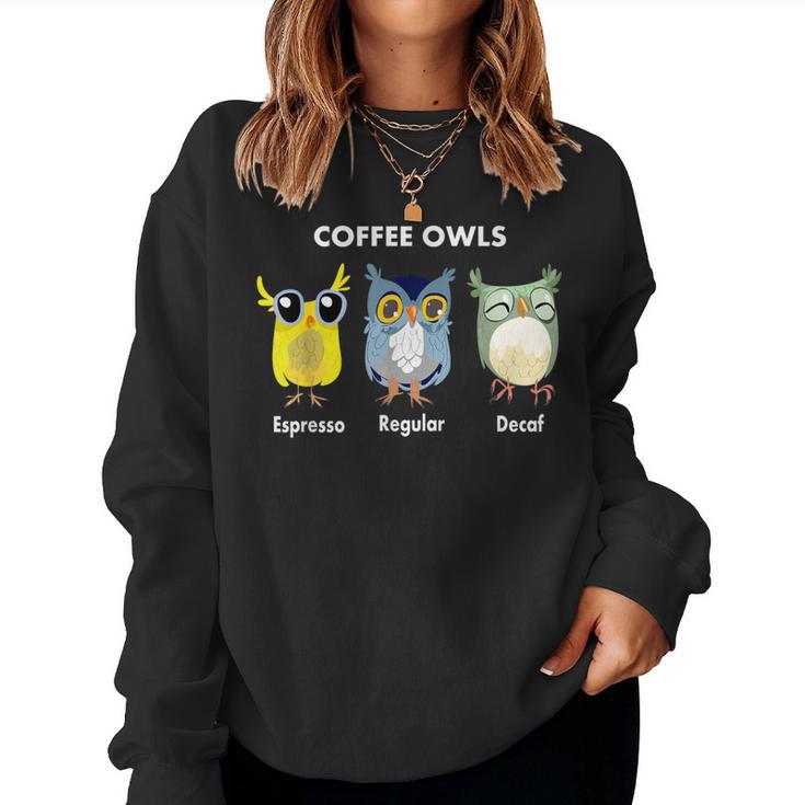 Coffee Owls Decaf Regular Espresso Owl Women Sweatshirt